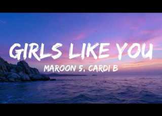 Maroon 5 Girls Like You Lyrics Ft Cardi B
