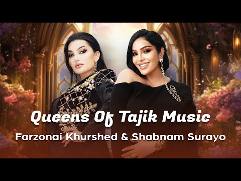 Tajik Queens Of Music Shabnam Surayo Farzonai Khurshed Top Songs You Must Hear