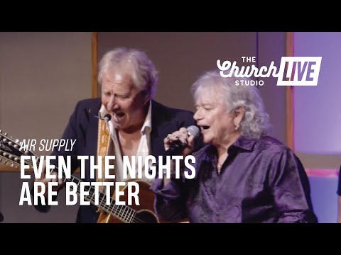 AIR SUPPLY Even The Nights Are Better Live At The Church Studio 2022