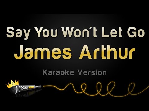 James Arthur Say You Won T Let Go Karaoke Version
