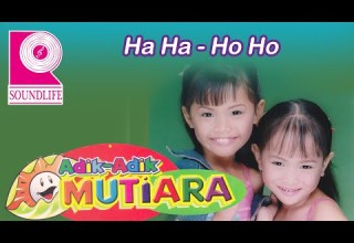 Adik Adik Mutiara Ha Ha Ho Ho