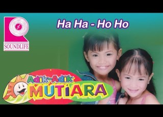 Adik Adik Mutiara Ha Ha Ho Ho
