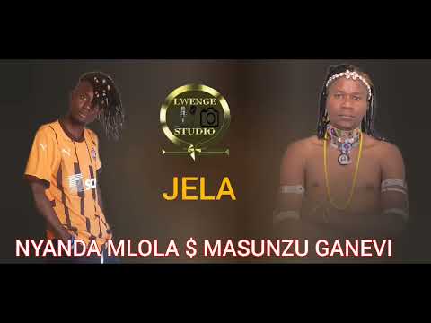 NYANDA MLOLA Ft MASUNZU GANEVI JELA LWENGE STUDIO