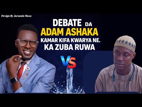 DEBATE Da Adam Ashaka Kamar Kifa Kwarya Ne A Zuba Ruwa Pst Benjamin