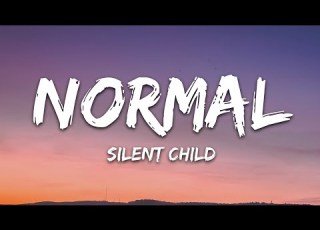 Silent Child Normal Lyrics