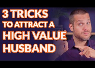 These 3 Tricks Will Get You A High Value Husband
