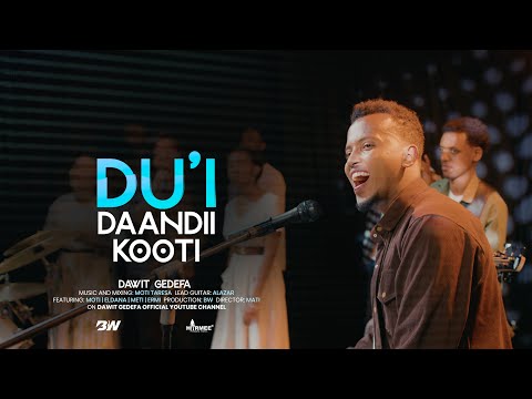 DAWIT GEDEFA DU I DAANDII KOOTI New Afaan Oromo Gospel Song Official Music Video 2025 2017