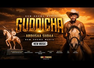  Abdiisaa Siidaa GUDDICHA New Oromo Music
