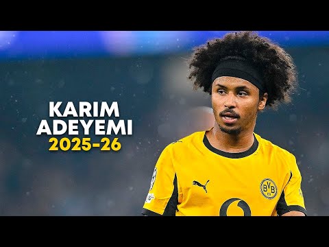 Karim Adeyemi 2025 26 Amazing Skills Goals Assists HD