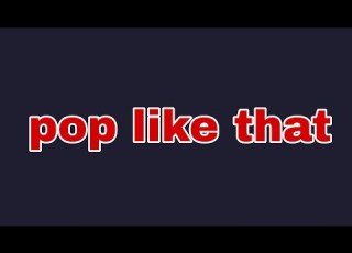  Pop Like That Full Song Audio
