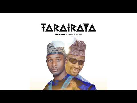 Malam6ix Tarairaya Feat Nura M Inuwa Official Audio