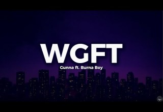 WGFT Gunna Ft Burna Boy Lyric Video