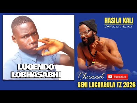 HASILA KALI LUGENDO LOBHASABHI ILANGE BY SENI LUCHAGULA TZ 2026
