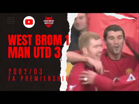 West Brom 1 Man Utd 3 2002 03 FA Premiership