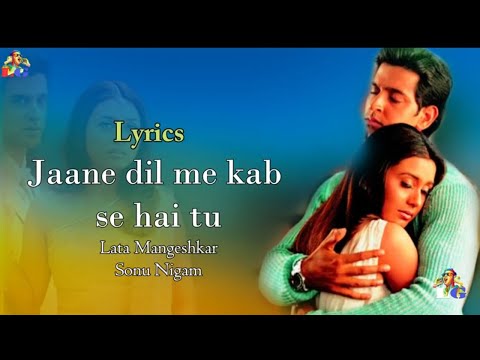 Jaane Dil Mein Full Lyrics Song Mujhse Dosti Karoge Hrithik Rani Lata Sonu Jaane Dil Mein Full Lyrics Song Mujhse Dosti Karoge Hrithik Rani Lata Sonu