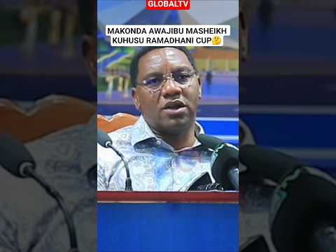 MAKONDA ANSWERS SHEIKH ABOUT RAMADHANI CUP Shortsviral Globaltv Breaking Ramadhan