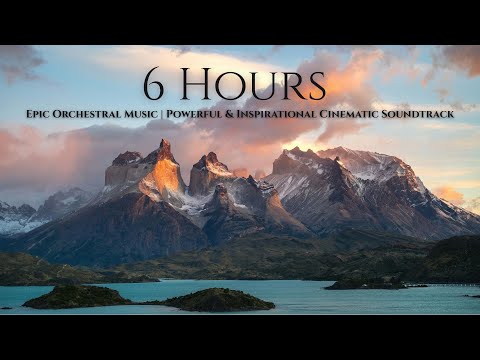 6 Hours Of Epic Orchestral Music Powerful Inspirational Cinematic Soundtrack