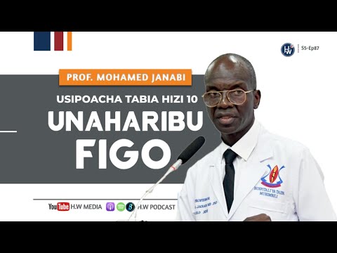UNAHARIBU FIGO ZAKO BILA KUJUA Dr Mohamed Janabi Ratiba Yako Ya Kulala Na Chumvi Vinachangia
