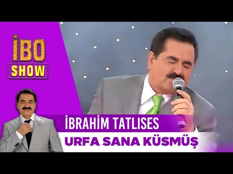 Urfa Sana Küsmüş İbrahim Tatlıses İbo Show Urfa Sana Küsmüş İbrahim Tatlıses İbo Show