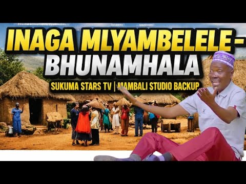 INAGA MLYAMBELELE BHUNAMHALA 2026 NYIMBO MPYA 2026 SUKUMA STARS TV