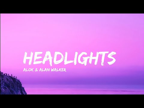 Alan Walker Alok Headlights Ft KIDDO Slowed Reverb Lyrics