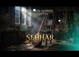  Sehhar Gecelere Senden Bahsettim Official Music Video