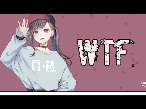 Nightcore WTF Lyrics