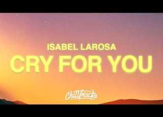 Isabel LaRosa Cry For You Lyrics