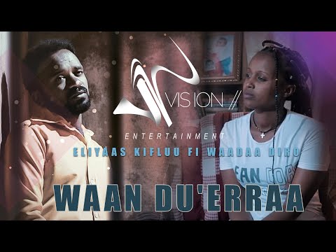 Elias Kiflu Ft Wada Diro Waan Du Eeraa New Ethiopian Oromo Music 2021