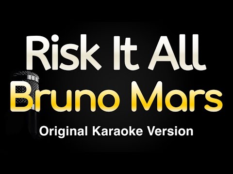 Risk It All Bruno Mars Karaoke Songs With Lyrics Original Key