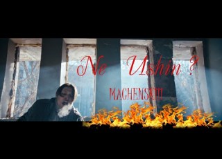  MACHENSKII Ne Ushin Official Video