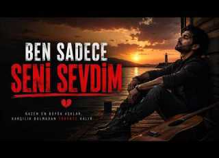  Ben Sadece Seni Sevdim
