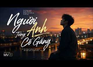 Người Anh Từng Cố Gắng Đăng Huy Hôm Nay Anh Thôi Đuổi Theo Em Rồi