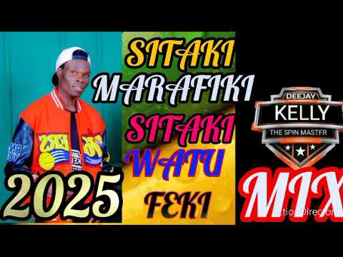 SITAKI MARAFIKI SITAKI WATU FEKI HIT MIX AND OTHER TRENDING SONGS 2025
