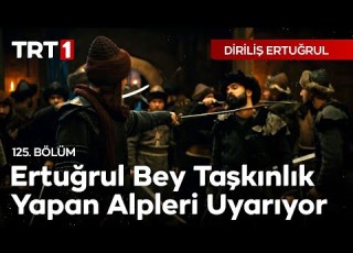  Diriliş Ertuğrul 125 Bölüm Anasını Evlatsız Hatununu Ersiz Evladını Yetim Koymak Isteyen Varsa