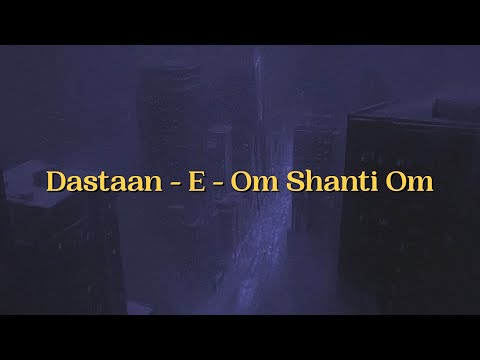 Vishal Shekhar Dastaan E Om Shanti Om Lyrics
