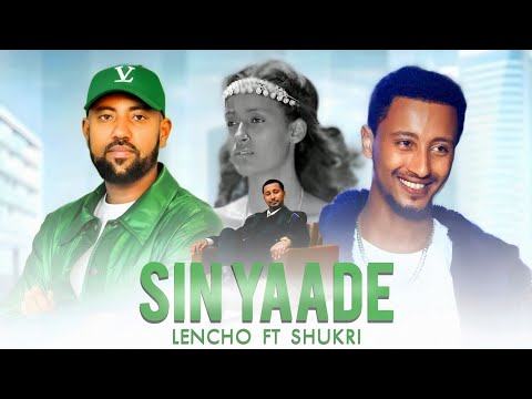 Lencho Gemechu Ft Shukri Jemal Sin Yaade New Ethiopian Oromo Music 2026