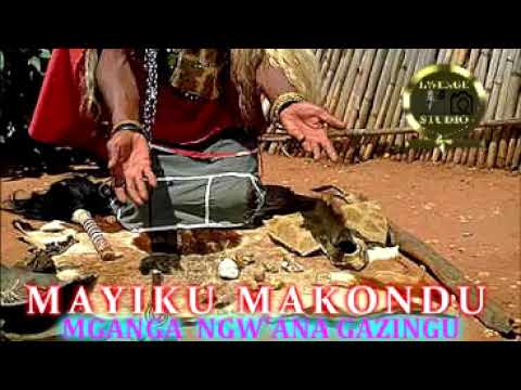 MAYIKU MAKONDU MGANGA NG WANA GAZINGU BY LWENGE STUDIO