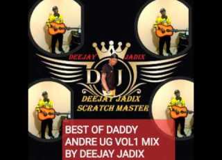  Best Of Daddy Andre Vol 1 Mix Ug By Deejay Jadix DaddyAndre Bcmuganda Babatvuganda