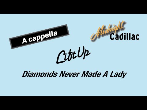 LIFT UP Diamonds Never Made A Lady A Cappella 3 0