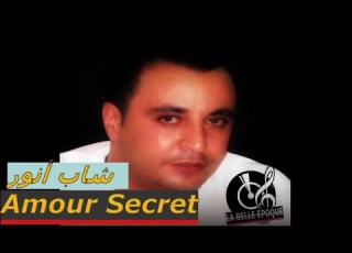 Cheb Anouar Amour Secret Album Complet
