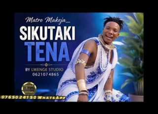 MATRO MAKEJA SIKUTAKI TENA