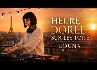 Deep House 2026 Louna Heure Dorée Sur Les Toits Mix Original
