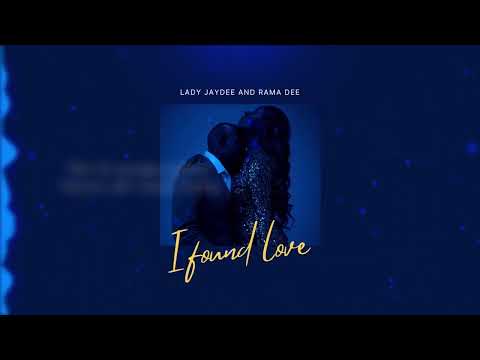 Lady Jaydee X Rama Dee I Found Love Official Lyrics Video