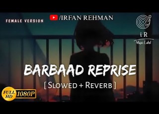 Barbaad Reprise Female Slowed Reverb Saiyaara Shilpa Rao Irfan Rehman