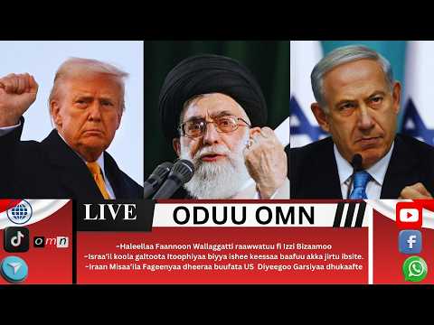 OMN ODUU BITOOTESSA 21 2026 Iraan Misaa Ila Fageenyaa Dheeraa Buufata Ameerikaa Diyeegoo Garsiyaa