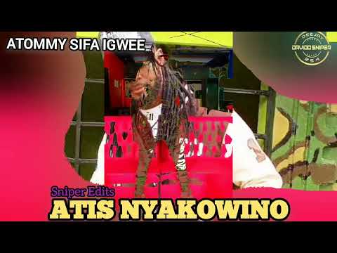 Atis Nyakowino Atommy Sifa SNIPER EDITS 254712756272