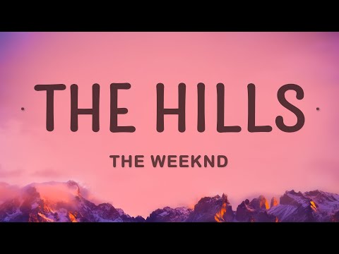 The Weeknd The Hills Lyrics