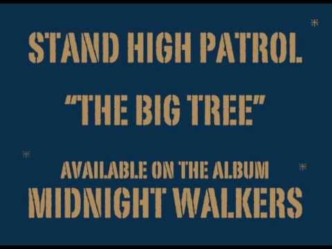 STAND HIGH PATROL The Big Tree