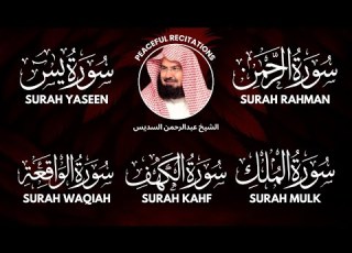 Surah Kahf Surah Yasin Surah Rahman Surah Waqiah Surah Mulk Shaikh Abdul Rahman Al Sudais